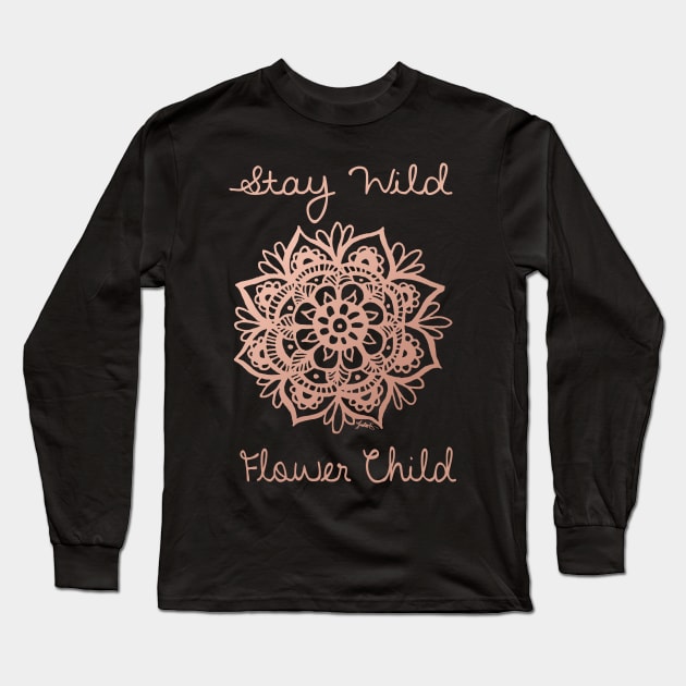 Stay Wild Flower Child Mandala Long Sleeve T-Shirt by julieerindesigns